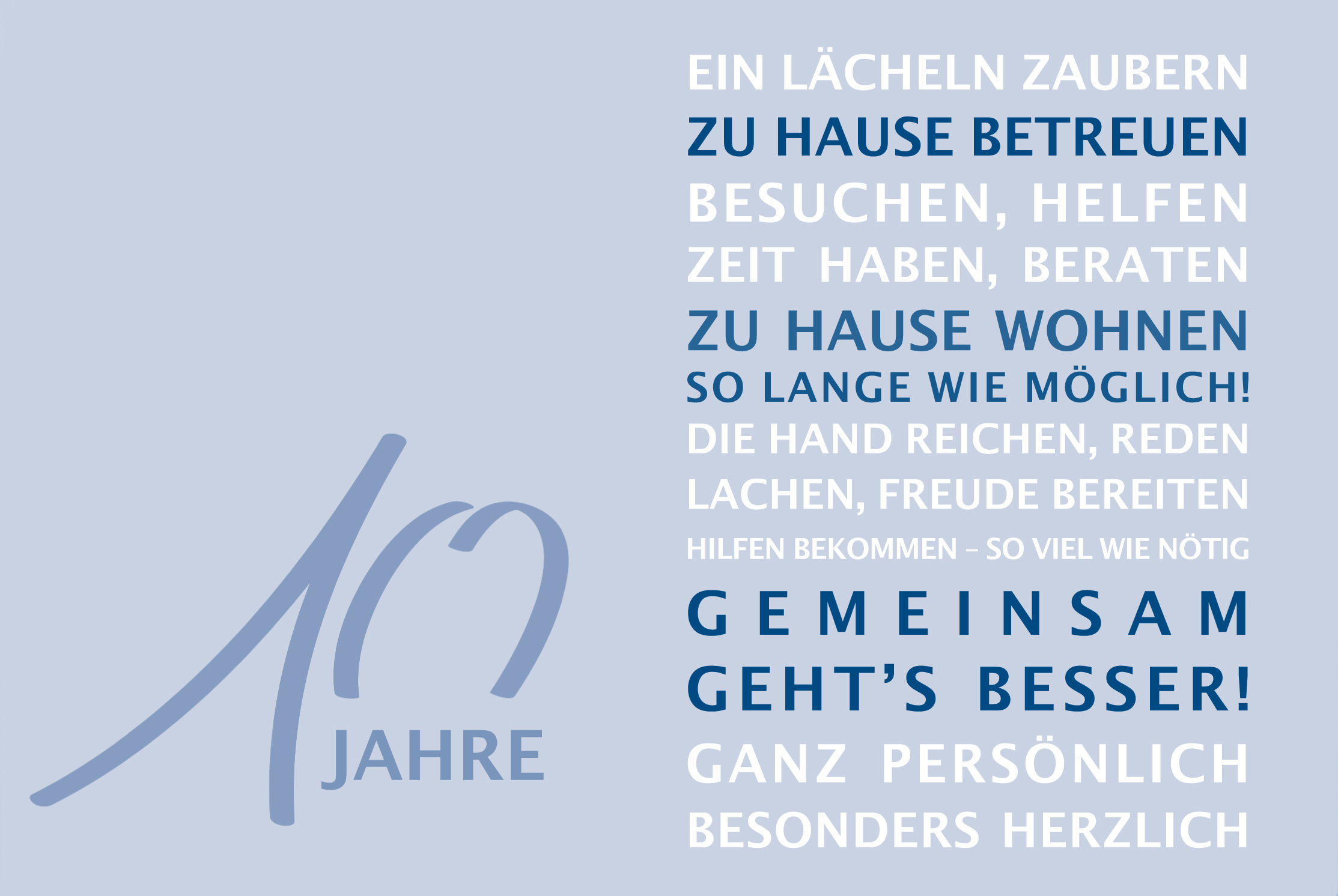 ein lächeln zaubern zu hause betreuen besuchen, helfen zeit haben, beraten die Hand reichen, reden lachen, Freude bereiten hilfen bekommen – So viel wie nötig gemeinsam geht’s besser! ganz persönlich besonders herzlich